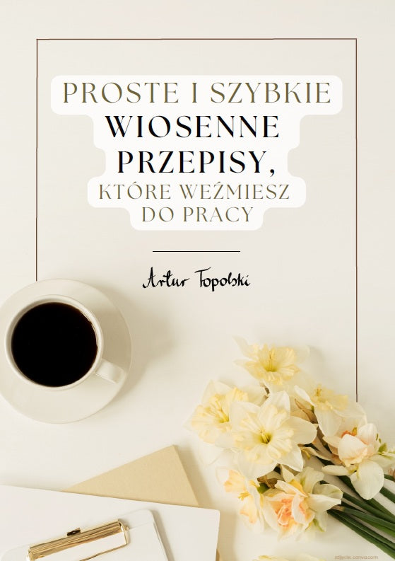 Proste i szybkie wiosenne przepisy, które weźmiesz do pracy